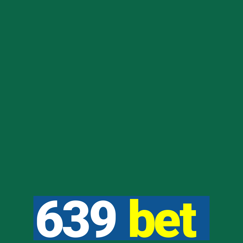 639 bet